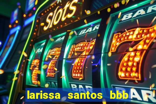 larissa santos bbb 23 pelada